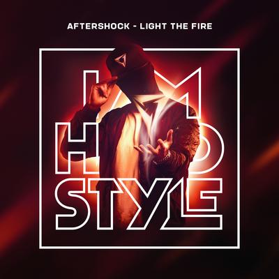 Light The Fire By Aftershock's cover