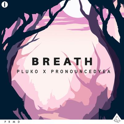 Breath By pronouncedyea, pluko's cover