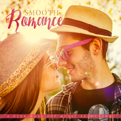 Smooth Romance: A Fine Easy Pop Music Selection's cover