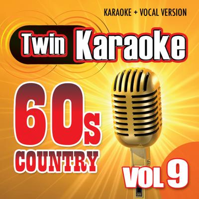 Twin Karaoke: 60's Country Vol. 9 - Karaoke + Vocal Version's cover