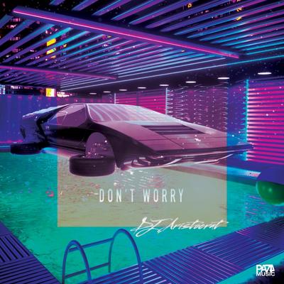 Don't Worry By DJ Aristocrat's cover