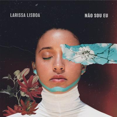 não sou eu By Larissa Lisboa's cover