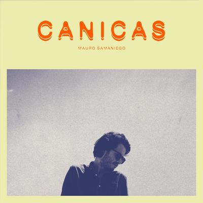 Canicas By Mauro Samaniego's cover