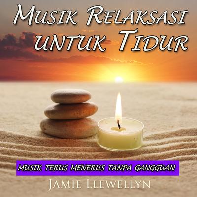 Musik Relaksasi untuk Tidur (musik terus menerus tanpa gangguan)'s cover