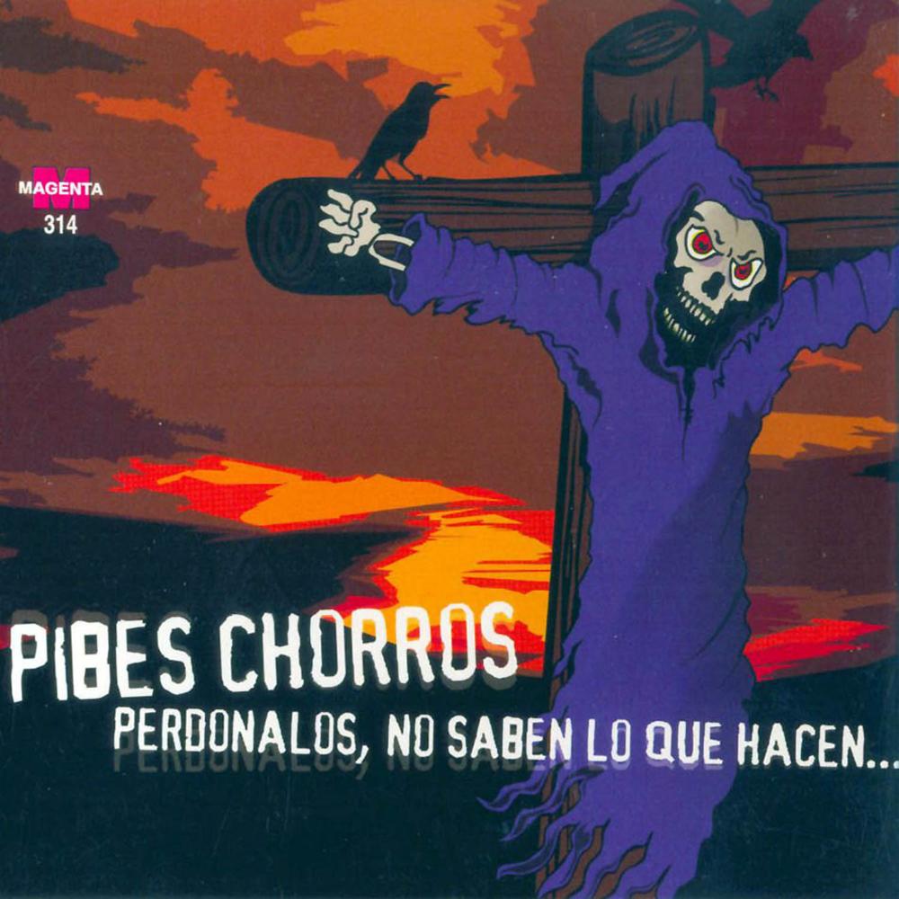 Pibes Chorros - Criando Cuervos — Los Pibes Chorros