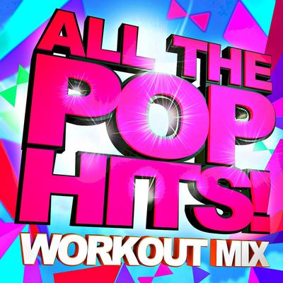 All the Pop Hits! Workout Mix's cover