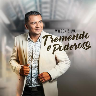 Tremendo e Poderoso By Wilson Silva, Alisson Santos's cover