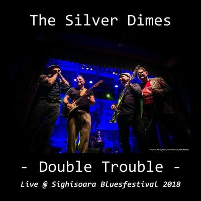 Double Trouble (Live) By The Silver Dimes's cover