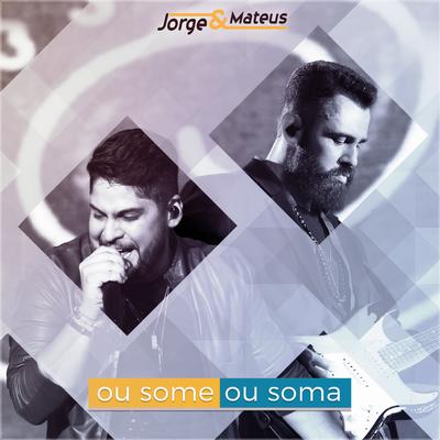 Ou Some Ou Soma (Ao Vivo) By Jorge & Mateus's cover