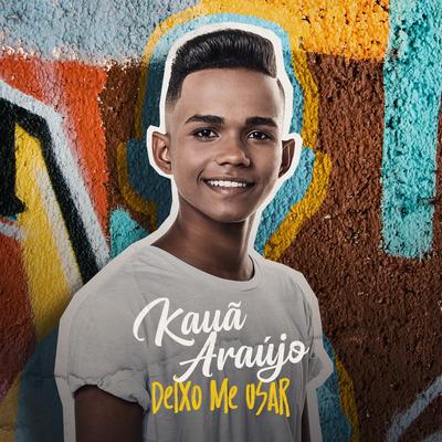 Deixo Me Usar By Kauã Araújo's cover