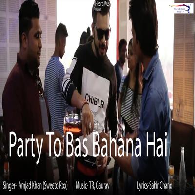 Party To Bas Bahana Hai's cover