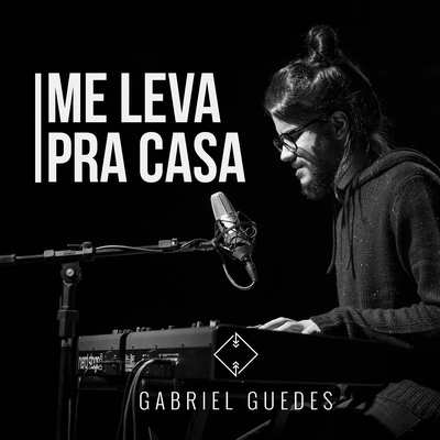 Me Leva pra Casa By Gabriel Guedes de Almeida's cover