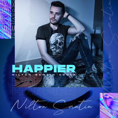 Happier (Cover) By Nilton Santin's cover