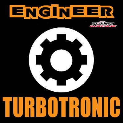 Engineer (Extended Mix) By Turbotronic's cover