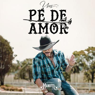 Um Pé de Amor By Manutti's cover