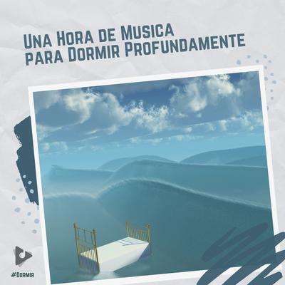 Sueño del Océano Azul By Dormir, Musica para Dormir Dream House's cover