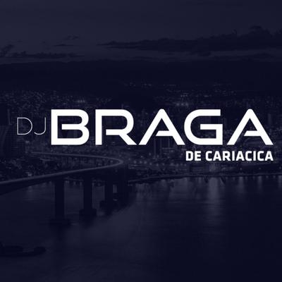 DJ Braga de Cariacica's cover