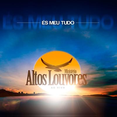 És Meu Tudo (Ao Vivo) By Altos Louvores's cover