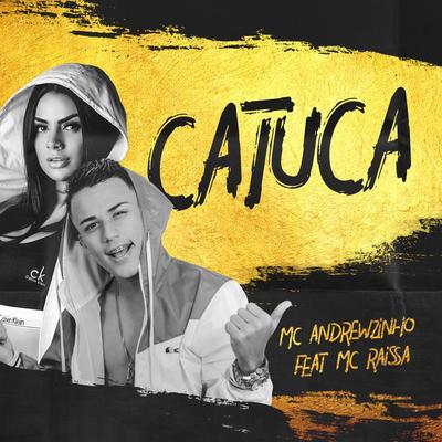 Catuca By MC Andrewzinho, MC Raíssa's cover