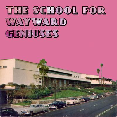 The School for Wayward Geniuses's cover