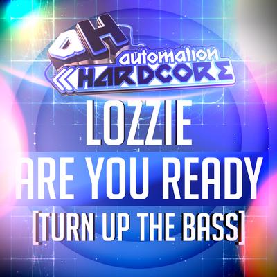 Are You Ready (Turn Up The Bass) (Original Mix) By Lozzie's cover