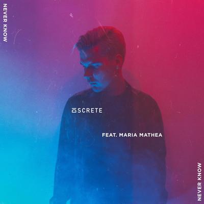 Never Know By Discrete, Maria Mathea's cover