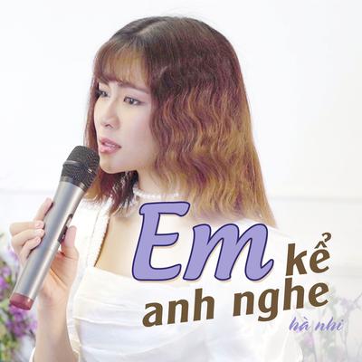 Em Kể Anh Nghe's cover