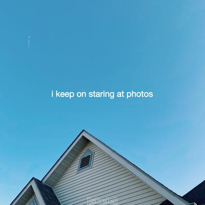 i keep on staring at photos By Lil Skele's cover