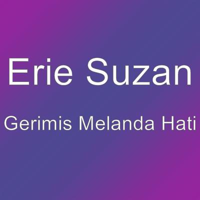 Gerimis Melanda Hati By Erie Suzan's cover