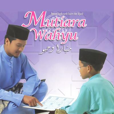 Mutiara Wahyu, Vol. 1 (Bacaan Surah-surah Lazim dan Tajwid)'s cover