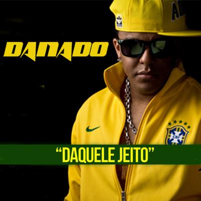 Daquele Jeito By Mc Danado's cover