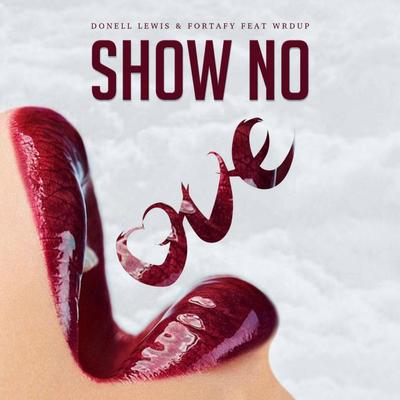 Show No Love (feat. WrdUp)'s cover