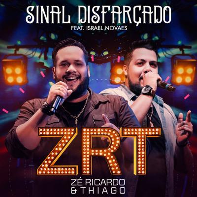 Sinal Disfarçado (Ao Vivo) By Zé Ricardo & Thiago, Israel Novaes's cover