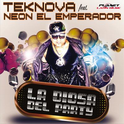 la Diosa del Party (Original Mix) By Teknova, Neon El Emperador's cover