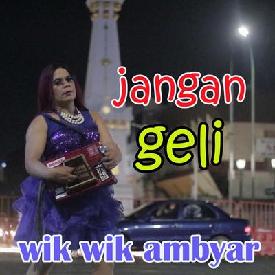 Wik Wik Ambyar's cover