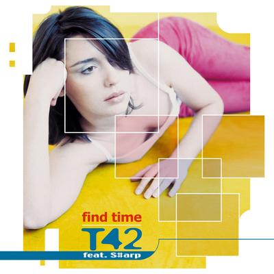 Find Time (Fargetta Mix) By T42, Sharp's cover