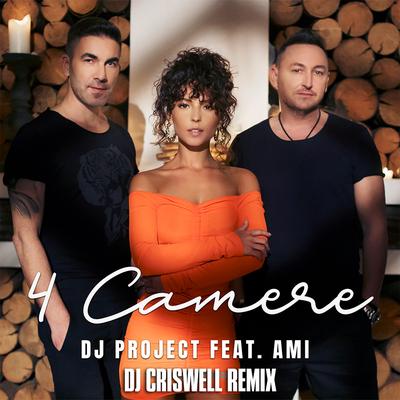 4 Camere (DJ Criswell Remix) By DJ Project, AMI, DJ Criswell's cover