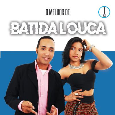 O Melhor de Forró Batida Louca, Vol. 1's cover