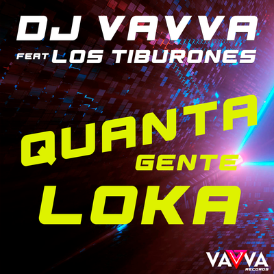 Quanta Gente Loka By DJ Vavva, Los Tiburones's cover
