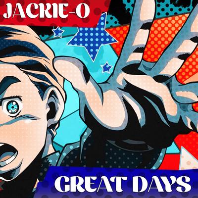 Great Days (From "JoJo's Bizarre Adventure") By Jackie-O's cover