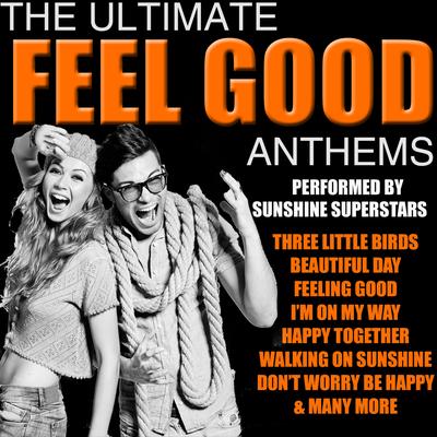 The Ultimate Feel Good AnthemsThe Ultimate Feel Good AnthemsFeel Good Anthems's cover