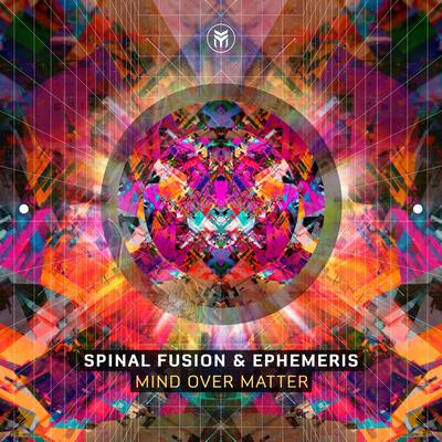 Mind over Matter (Original Mix) By Spinal Fusion, Ephemeris's cover