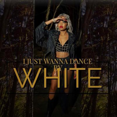 I Just Wanna Dance By White Vox's cover