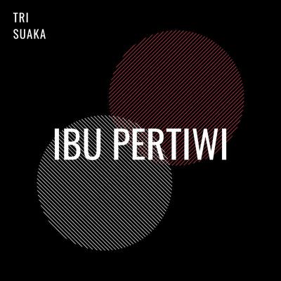 Ibu Pertiwi By Tri Suaka's cover