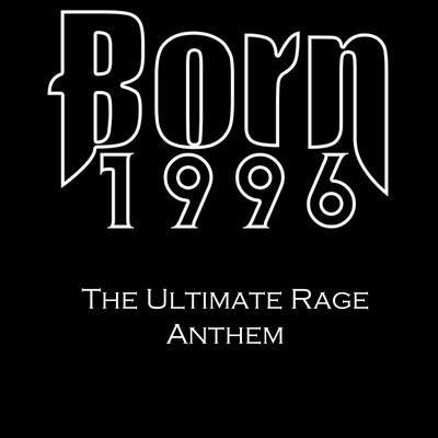 The Ultimate Rage Anthem By Born1996's cover