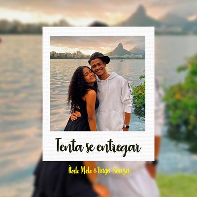 Tenta Se Entregar By Tiago Souza, Italo Melo, Tx's cover