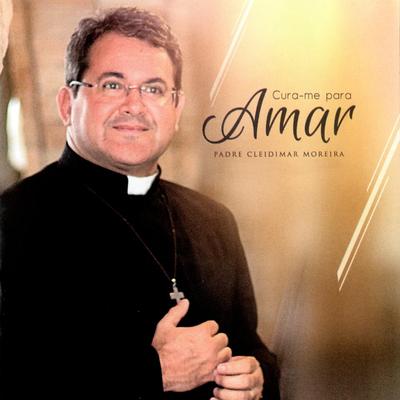 Bençãos do Céu (feat. Walmir Alencar) By Padre Cleidimar Moreira, Walmir Alencar's cover