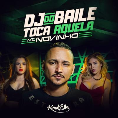 DJ do Baile Toca Aquela By Mc Novinho's cover