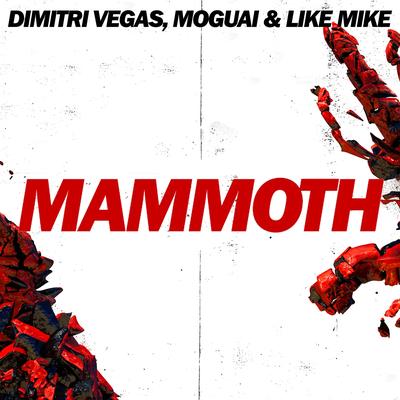 Mammoth (Radio Edit) By MOGUAI, Dimitri Vegas & Like Mike's cover