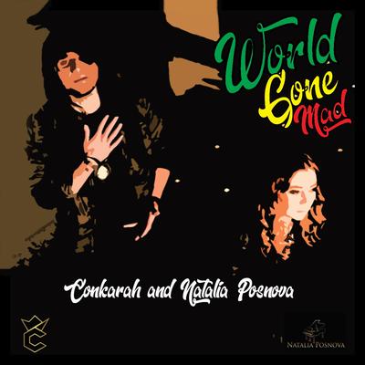 World Gone Mad By Conkarah, Natalia Posnova's cover